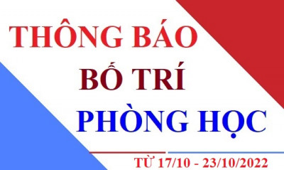 Lịch bố trí phòng học từ ngày 17/10 đến 23/10/2022