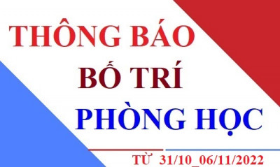 Bố trí phòng học từ ngày 31-10 đến ngày 06-11-2022